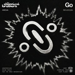 Chemical Brothers - Go (Arena ReVision)