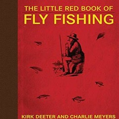 READ [EPUB KINDLE PDF EBOOK] The Little Red Book of Fly Fishing (Little Books) by  Ki