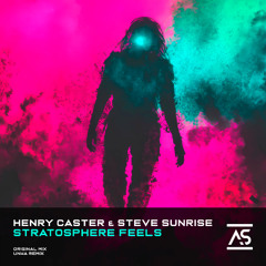 Henry Caster & Steve Sunrise - Stratosphere Feels (UNWA Remix) [OUT NOW]