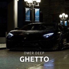 OMER DEEP - Ghetto