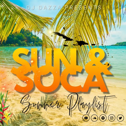 DJ DAZZA - SUN & SOCA : The Summer Playlist