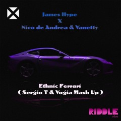 James Hype X Nico de Andrea & Vanetty - Ethnic Ferrari ( Sergio T & Vogia Radio Mash Up)