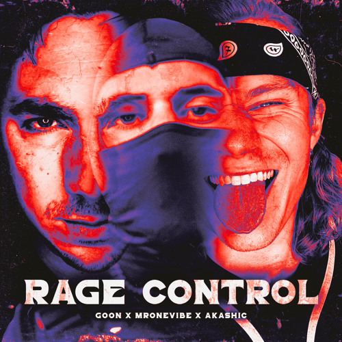 RAGE CONTROL- GooN x MrOneVibe X Akashic