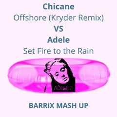 Offshore (Kryder Remix) VS Set Fire to the Rain (BARRiX Extended MASH-UP)