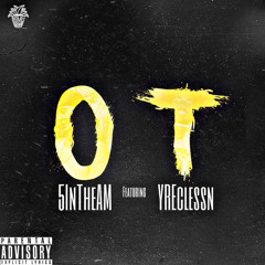 OT (feat yreclessn)