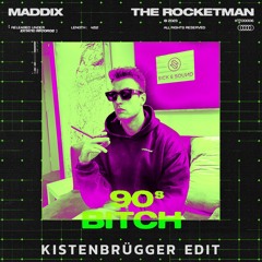 Maddix & The Rocketman - 90s Bitch (KISTENBRÜGGER HARD TECHNO EDIT)