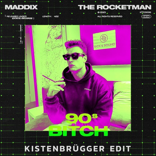 Stream Maddix & The Rocketman - 90s Bitch (KISTENBRÜGGER HARD
