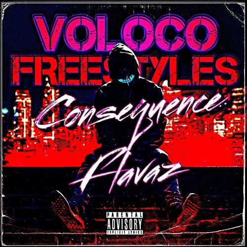 Consequence Flavaz ×Fake Ties Freestyle× Voloco Freestyles Mixtape Volume #3