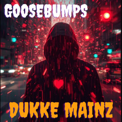 Goosebumps. Dukke Mainz