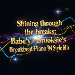 Shining Through the Breaks Baby 1994 Style