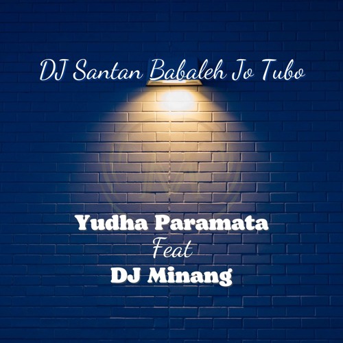 DJ Santan Babaleh Jo Tubo (feat. DJ Minang)