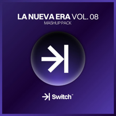 LA NUEVA ERA vol.08 | 10 FREE MASHUPS ->| SWITCH STUDIO 💜