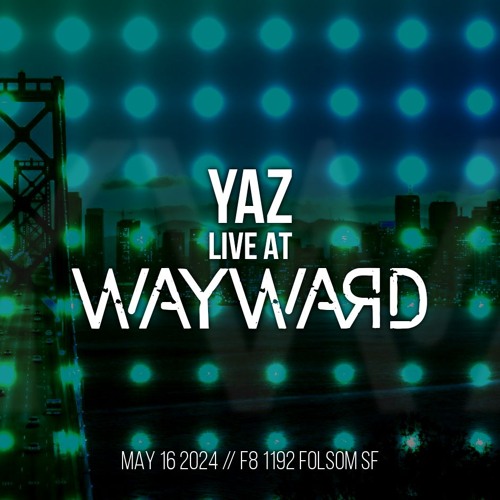 Wayward at F8 // May 2024
