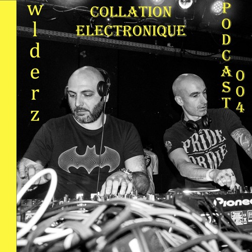 WLDERZ / Collation Electronique Podcast 004 (Continuous Mix)