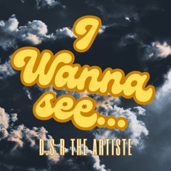 I Wanna See...