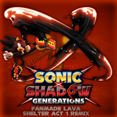 Sonic x Shadow Generations | Lava Shelter: Act 1 (Fanmade Remix)