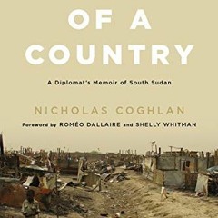 [Access] KINDLE 📖 Collapse of a Country: A Diplomat's Memoir of South Sudan by  Nich