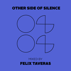 Other Side Of Silence mixed by Felix Taveras - MATATA at Loft Story 9-20-25