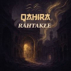 RĀHTAKŁE - Qahira