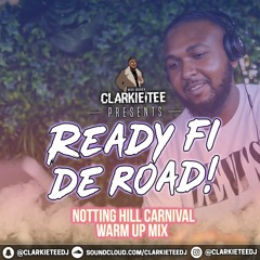 READY FI DE ROAD - Vol.1 | Notting Hill Carnival Mix 2022 | @ClarkieTeeDJ