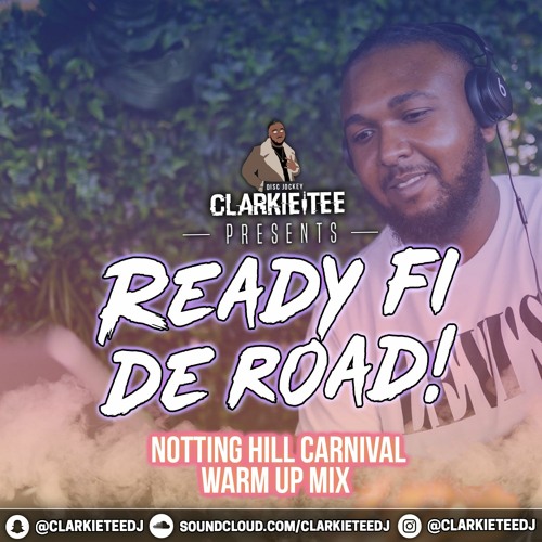 READY FI DE ROAD - Vol.1 | Notting Hill Carnival Mix 2022 | @ClarkieTeeDJ