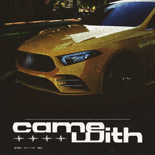 CAME WITH