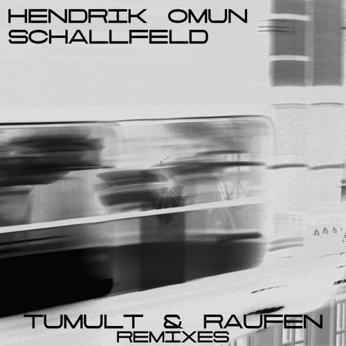 Schallfeld, Hendrik Omun - Tumult & Raufen Remixes