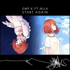 Emp.K - Start Again (ft. Nila) [TizE Remix] First Place.