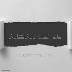 Nenad J. - Sax Sells EP (Fragments Music 2021)