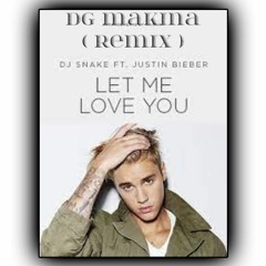 Let Me Love You (DG Makina Bootleg)