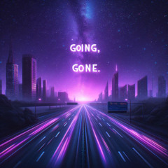 Going, Gone.