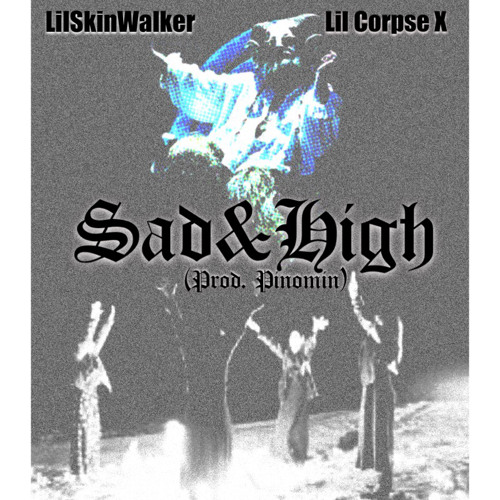 LilSkinWalker x Lil Corpse X - Sad&High (prod. Pinomin)