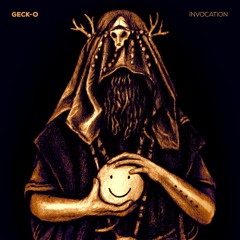 Geck-o - Invocation (The Great Gift Of Life) (A Present From The Future album 🎁 04)