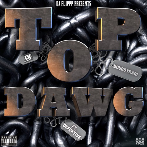 Dj Flippp Presents: Defektive "Top Dawg Ft. Douboyrari"