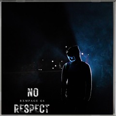 Rxmpage-G6_No_Respect_mp3audio_.mp3