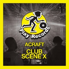 [PREV] ACRAFT / Club Scene X