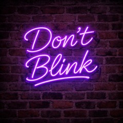 Don’t Blink