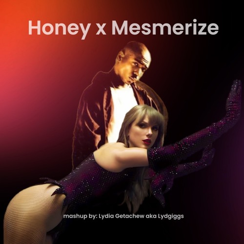 Honey x Mesmerize (Taylor Swift & Ja Rule ft. Ashanti)