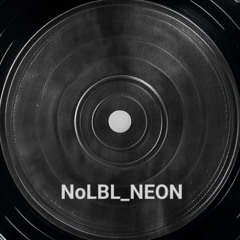 NoLBL_NEON (Cinematic wave, emotional synthwave, hardwave, dance, trance, pop, indie)