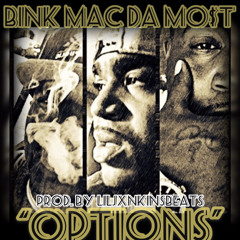 BINK MAC DA MO$T- “COUPLE OPTIONS” PROD. BY @LILJXNKINSBEATS