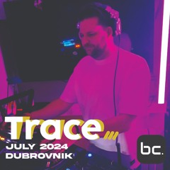 DUBROVNIK @ TRACE, JULY 24'