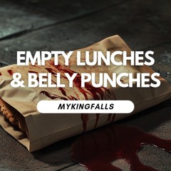 Empty Lunches & Belly Punches