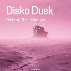 Premiere: Codenzi & Planet Caravan - Disko Dusk [KataHaifisch]