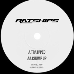 RATSHIPS- TRATPPED/CHUMP UP