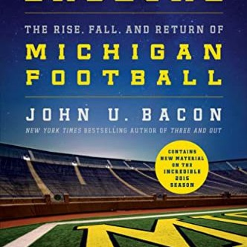 [Read] EBOOK 📋 Endzone: The Rise, Fall, and Return of Michigan Football by  John U.