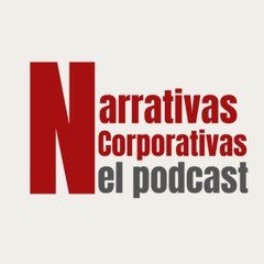 Narrativas corporativas (el podcast)