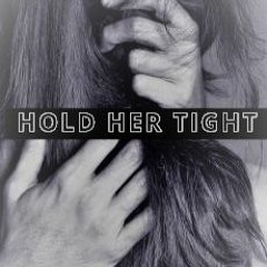 Hold Her Tight
