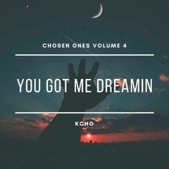 Chosen Ones Vol. 4: You Got Me Dreamin (Melodic & Future Bass Mix)