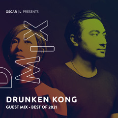 Drunken Kong Guest Mix #320 - Oscar L Presents - DMiX
