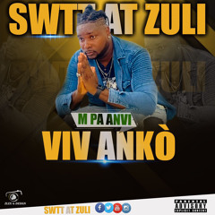 Swatt At Zuli - M’pa anvi viv ankò (Vivo Beatz Studio Records) 2.mp3